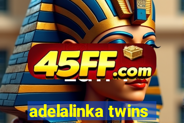 adelalinka twins